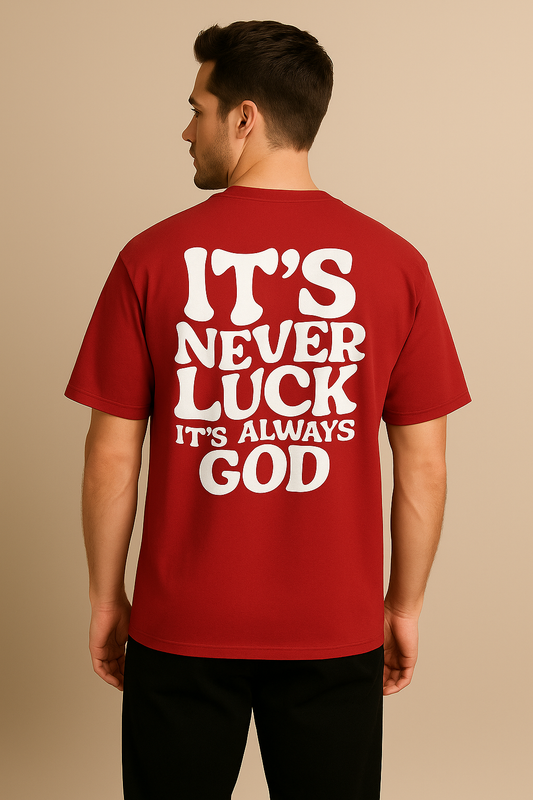 It's Never Luck, It's Always God" Oversized Red T-Shirt